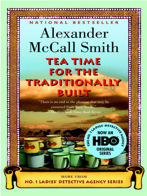 Title details for Tea Time for the Traditionally Built by Alexander McCall Smith - Available
